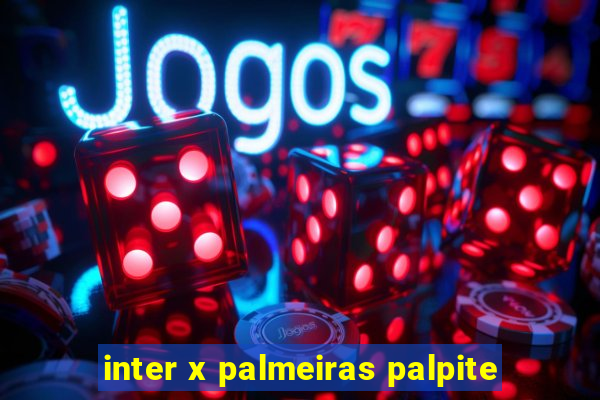 inter x palmeiras palpite